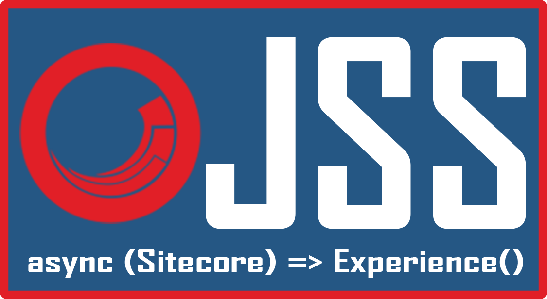 Sitecore JavaScript Services (JSS)
