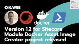 Version 1.2 for Sitecore Module Docker Asset Image Creator project released