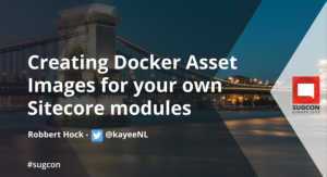 Creating Docker Asset Images for your own Sitecore modules