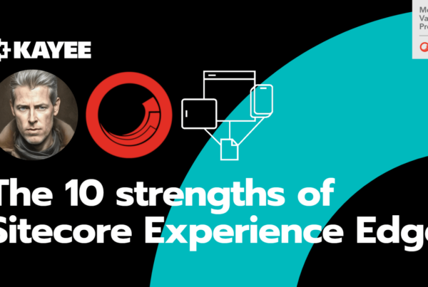 The 10 strengths of Sitecore Experience Edge