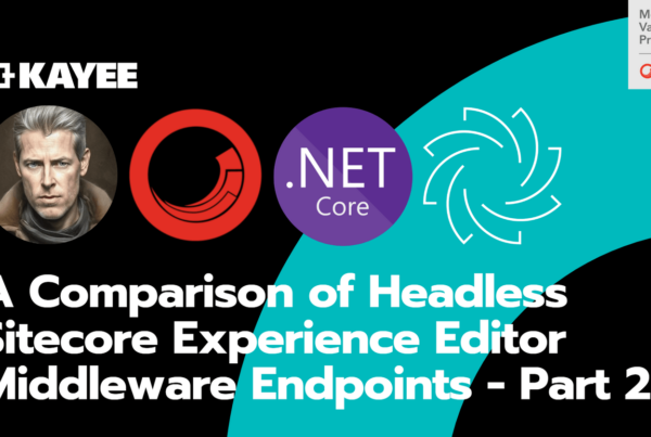 A Comparison of Headless Sitecore Experience Editor Middleware Endpoints - Part 2