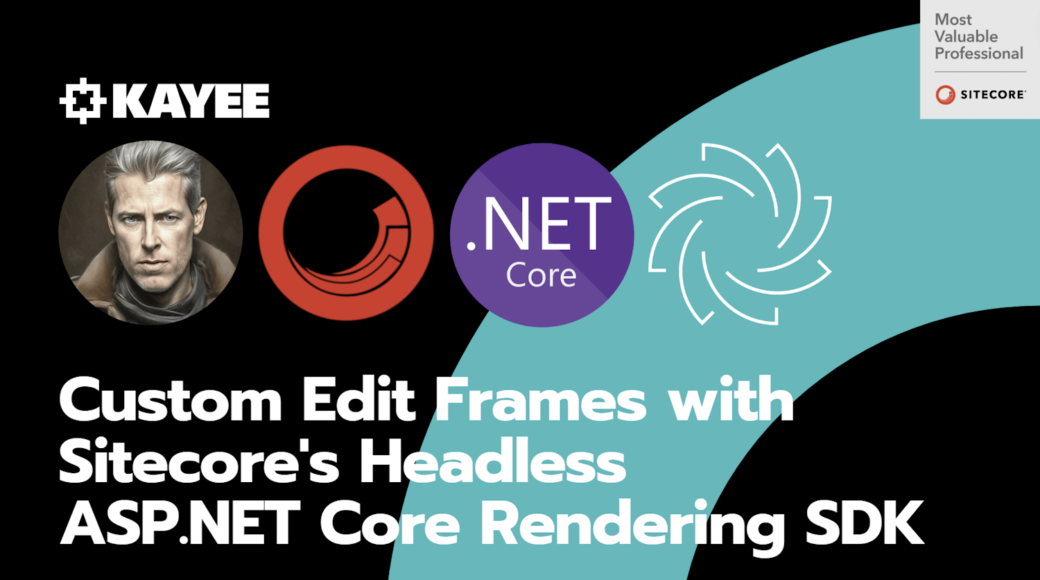 Custom Edit Frames with Sitecore's Headless ASP.NET Core Rendering SDK