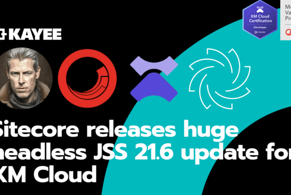 Sitecore releases huge headless JSS 21.6 update for XM Cloud