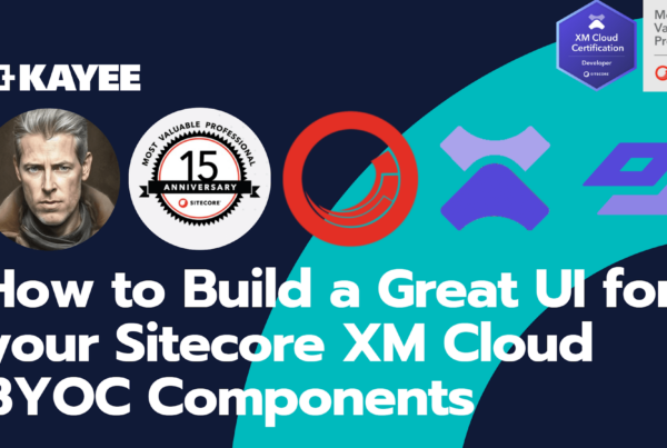 How to Build a Great UI for your Sitecore XM Cloud BYOC Components