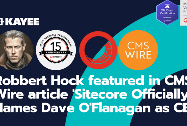 Robbert Hock featured in CMS Wire article 'Sitecore Officially Names Dave O'Flanagan as CEO'
