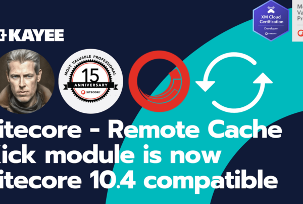 Sitecore - Remote Cache Kick module is now Sitecore 10.4 compatible