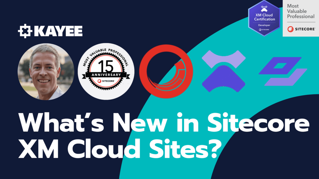 What’s New in Sitecore XM Cloud Sites?